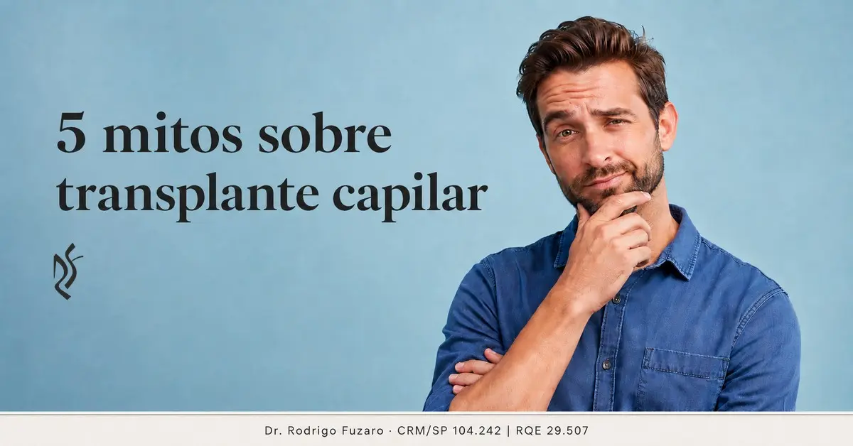 5 mitos sobre transplante capilar — Clínica Fuzaro